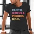 Capital Letters And Periods Bruh Teacher Bruh Teache Men's V-Neck T-Shirt, gift for family, gift for coworker