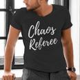 Chaos Referee For Mom Dad Teacher Shirt Cute Coach For Men Women Men's V-Neck T-Shirt, gift for family, gift for coworker