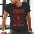 Chicago Teachers Matter Support Union Education Red For Ed Men's V-Neck T-Shirt, gift for family, gift for coworker Chicago Teachers Matter Support Union Education Red For Ed Men's V-Neck T-Shirt, gift for family, gift for coworker