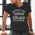 Christmas Be Nice To The Teacher Santa Is Watching Xmas Men's V-Neck T-Shirt, gift for family, gift for coworker Christmas Be Nice To The Teacher Santa Is Watching Xmas Men's V-Neck T-Shirt, gift for family, gift for coworker