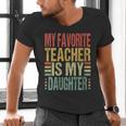 Dad My Favorite Teacher Is My Daughter Proud Daddy Men's V-Neck T-Shirt, gift for family, gift for coworker Dad My Favorite Teacher Is My Daughter Proud Daddy Men's V-Neck T-Shirt, gift for family, gift for coworker