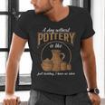 A Day Without Pottery Teacher Clay Kiln Ceramics Artist Men Women Men's V-Neck T-Shirt, gift for family, gift for coworker A Day Without Pottery Teacher Clay Kiln Ceramics Artist Men Women Men's V-Neck T-Shirt, gift for family, gift for coworker