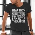 Dear Math Grow Up Solve Your Own Problems Math Teacher Men's V-Neck T-Shirt, gift for family, gift for coworker Dear Math Grow Up Solve Your Own Problems Math Teacher Men's V-Neck T-Shirt, gift for family, gift for coworker