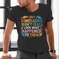 Dinosaurs Didnt Read Look What Happened To Them Cute Teacher Men's V-Neck T-Shirt, gift for family, gift for coworker Dinosaurs Didnt Read Look What Happened To Them Cute Teacher Men's V-Neck T-Shirt, gift for family, gift for coworker
