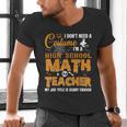 Don't Need Costume I'm A High School Math Teacher Halloween Men's V-Neck T-Shirt, gift for family, gift for coworker Don't Need Costume I'm A High School Math Teacher Halloween Men's V-Neck T-Shirt, gift for family, gift for coworker