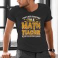 I Don't Need A Costume I'm A Math Teacher Halloween Men's V-Neck T-Shirt, gift for family, gift for coworker