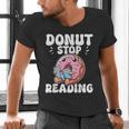 Donut Stop Reading Kawaii Teacher Preschool Kindergarten Men's V-Neck T-Shirt, gift for family, gift for coworker Donut Stop Reading Kawaii Teacher Preschool Kindergarten Men's V-Neck T-Shirt, gift for family, gift for coworker