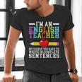 Im English Teacher You Have To Write In Complete Sentences Men's V-Neck T-Shirt, English Teacher Shirts, gift for family, gift for coworker