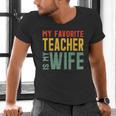 My Favorite Teacher Is My Wife Men's V-Neck T-Shirt, gift for family, gift for coworker