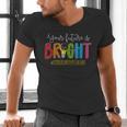 Your Future Is Bright Kindergarten Teacher Life Men Women Men's V-Neck T-Shirt, Future Teacher Shirts, gift for family, gift for coworker Your Future Is Bright Kindergarten Teacher Life Men Women Men's V-Neck T-Shirt, Future Teacher Shirts, gift for family, gift for coworker