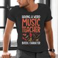 Having a Weird Music Teacher Builds Character Music Teacher Men's V-Neck T-Shirt, gift for family, gift for coworker Having a Weird Music Teacher Builds Character Music Teacher Men's V-Neck T-Shirt, gift for family, gift for coworker