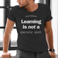 Learning Is Not a Spectator Sport Archerism For Teachers For Men Women Men's V-Neck T-Shirt, gift for family, gift for coworker Learning Is Not a Spectator Sport Archerism For Teachers For Men Women Men's V-Neck T-Shirt, gift for family, gift for coworker