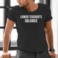 Lower Teacher Salaries Men's V-Neck T-Shirt, gift for family, gift for coworker