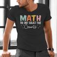 Math The Only Subject That Counts Cute Teacher Educator Men's V-Neck T-Shirt, gift for family, gift for coworker Math The Only Subject That Counts Cute Teacher Educator Men's V-Neck T-Shirt, gift for family, gift for coworker