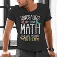 Math Teacher Dinosaurs Didn't Learn Math Mathematics Men's V-Neck T-Shirt, gift for family, gift for coworker Math Teacher Dinosaurs Didn't Learn Math Mathematics Men's V-Neck T-Shirt, gift for family, gift for coworker
