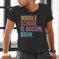 Middle School Teacher Middle School Is Bussin Bruh Men's V-Neck T-Shirt, gift for family, gift for coworker Middle School Teacher Middle School Is Bussin Bruh Men's V-Neck T-Shirt, gift for family, gift for coworker