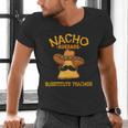 Nacho Average Substitute Teacher Mexican Cinco De Mayo Men Women Men's V-Neck T-Shirt, gift for family, gift for coworker Nacho Average Substitute Teacher Mexican Cinco De Mayo Men Women Men's V-Neck T-Shirt, gift for family, gift for coworker