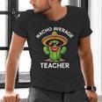 Nacho Average Teacher Sarcastic Women Teaching Men's V-Neck T-Shirt, gift for family, gift for coworker Nacho Average Teacher Sarcastic Women Teaching Men's V-Neck T-Shirt, gift for family, gift for coworker