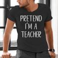 Pretend I'm A Teacher Costume Halloween Easy Adult Kid Men's V-Neck T-Shirt, gift for family, gift for coworker Pretend I'm A Teacher Costume Halloween Easy Adult Kid Men's V-Neck T-Shirt, gift for family, gift for coworker