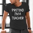 Pretend I'm a Teacher Lazy Last Minute Halloween Costume Men's V-Neck T-Shirt, gift for family, gift for coworker