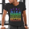 Science Teacher Because Figuring Things Out Is Better Than Men's V-Neck T-Shirt, Science Teacher Shirts, gift for family, gift for coworker