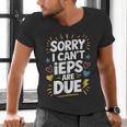 Sorry I Can'T Ieps Are Due Cute Elementary Teacher Iep Sped Men's V-Neck T-Shirt, gift for family, gift for coworker