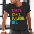 Sorry Can't Quilting Bye Teacher Student Quilting Men's V-Neck T-Shirt, gift for family, gift for coworker