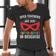 SPED Teacher Are Just Superheroes Disguise Special Education Men's V-Neck T-Shirt, gift for family, gift for coworker SPED Teacher Are Just Superheroes Disguise Special Education Men's V-Neck T-Shirt, gift for family, gift for coworker