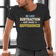 Be Like Subtraction And Make A Difference Teachers Men's V-Neck T-Shirt, gift for family, gift for coworker