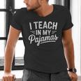 I Teach In My Pajamas Teacher Teacher's Day Humor Tee Men's V-Neck T-Shirt, gift for family, gift for coworker I Teach In My Pajamas Teacher Teacher's Day Humor Tee Men's V-Neck T-Shirt, gift for family, gift for coworker