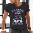 I Teach Science Because Math Teachers Need Heroes Too Men's V-Neck T-Shirt, Science Teacher Shirts, gift for family, gift for coworker