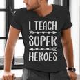 I Teach Superheroes Shirt Men Women School Teacher Men's V-Neck T-Shirt, gift for family, gift for coworker