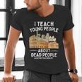 I Teach Young People About Dead People History Teachers Men's V-Neck T-Shirt, History Teacher Shirts, gift for family, gift for coworker I Teach Young People About Dead People History Teachers Men's V-Neck T-Shirt, History Teacher Shirts, gift for family, gift for coworker