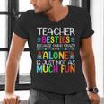 Teacher Besties Because Going Crazy Alone Is Not Fun Men's V-Neck T-Shirt, gift for family, gift for coworker