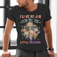 Teacher Teaching I Love My Job For All The Little Reasons Men's V-Neck T-Shirt, gift for family, gift for coworker