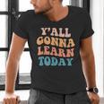 Teacher Y'All Gonna Learn Today First Day Of School Teachers Men's V-Neck T-Shirt, gift for family, gift for coworker