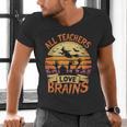All Teachers Love Brains Halloween Teacher Men's V-Neck T-Shirt, gift for family, gift for coworker