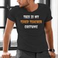 This Is My Tired Teacher Costume Apparel Halloween Teacher Men's V-Neck T-Shirt, gift for family, gift for coworker