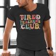 Tired Teachers Club Groovy Teachers Back To School Tee Men's V-Neck T-Shirt, gift for family, gift for coworker Tired Teachers Club Groovy Teachers Back To School Tee Men's V-Neck T-Shirt, gift for family, gift for coworker