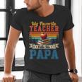 Vintage Retro My Favorite Teacher Calls Me Papa Father's Day Men's V-Neck T-Shirt, gift for family, gift for coworker Vintage Retro My Favorite Teacher Calls Me Papa Father's Day Men's V-Neck T-Shirt, gift for family, gift for coworker