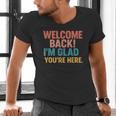 Welcome Back I'm Glad You'Re Here Retro Teacher Greeting Men's V-Neck T-Shirt, gift for family, gift for coworker