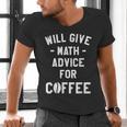 Will Give Math Advice For Coffee Mathematics Teacher Men's V-Neck T-Shirt, gift for family, gift for coworker Will Give Math Advice For Coffee Mathematics Teacher Men's V-Neck T-Shirt, gift for family, gift for coworker