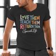 Women Teach Them Love Them Return Them Specials Teacher Life Men's V-Neck T-Shirt, gift for family, gift for coworker Women Teach Them Love Them Return Them Specials Teacher Life Men's V-Neck T-Shirt, gift for family, gift for coworker