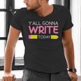 Y'All Gonna Write Today Writing Teacher English Teacher Joke Men's V-Neck T-Shirt, Writing Teacher Shirts, English Teacher Shirts, gift for family, gift for coworker Y'All Gonna Write Today Writing Teacher English Teacher Joke Men's V-Neck T-Shirt, Writing Teacher Shirts, English Teacher Shirts, gift for family, gift for coworker