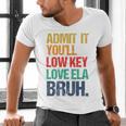 Admit It You Low Key Love ELA Bruh First Day School Teacher Men's V-Neck T-Shirt, gift for family, gift for coworker Admit It You Low Key Love ELA Bruh First Day School Teacher Men's V-Neck T-Shirt, gift for family, gift for coworker