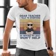 Dear Teacher I Talk To Everyone So Moving My Seat Won’t Help Men's V-Neck T-Shirt, gift for family, gift for coworker Dear Teacher I Talk To Everyone So Moving My Seat Won’t Help Men's V-Neck T-Shirt, gift for family, gift for coworker