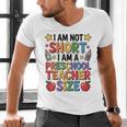 I'm Not Short I'm A Preschool Teacher Size Quote Women Men's V-Neck T-Shirt, gift for family, gift for coworker I'm Not Short I'm A Preschool Teacher Size Quote Women Men's V-Neck T-Shirt, gift for family, gift for coworker