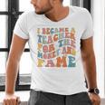 Teachers I Became A Teacher For The Money And Fame Men Women Men's V-Neck T-Shirt, gift for family, gift for coworker Teachers I Became A Teacher For The Money And Fame Men Women Men's V-Neck T-Shirt, gift for family, gift for coworker