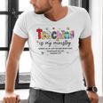 Teaching Is My Ministry God Christian Teacher Back To School Men's V-Neck T-Shirt, gift for family, gift for coworker
