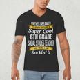 6th Grade Social Studies Teacher Appreciation Men's V-Neck T-Shirt, novelty gifts, funny gifts 6th Grade Social Studies Teacher Appreciation Men's V-Neck T-Shirt, novelty gifts, funny gifts